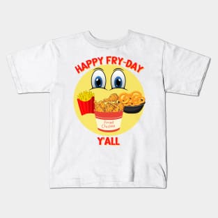 Happy Fry-Day Y'all Kids T-Shirt